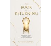 The Book of Returning: A Return to Truth; A Return to Self; A Return to Remembrance