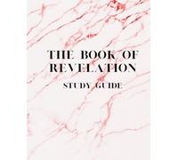 The Book of Revelation - A Study Guide