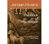 The Book of Revelation: A Young Adults Focused Bible Study