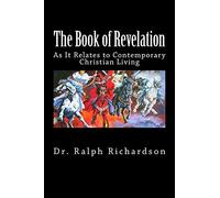 The Book of Revelation: As It Relates to Contemporary Christian Living