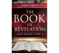 The Book of Revelation explained in terms of daily devotionals: Revelation 10-22