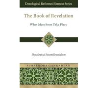 The Book of Revelation: What Must Soon Take Place: Doxological Postmillennialism