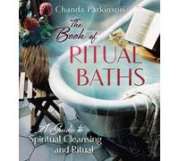 The Book of Ritual Baths : A Guide to Spiritual Cleansing and Renewal