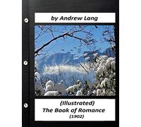 The book of romance (1902) (Illustrated) by Andrew Lang