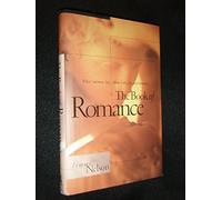 The Book of Romance: What Solomon Says About Love, Sex, and Intimacy