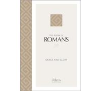 The Book of Romans (2020 Edition): Grace and Glory (Passion Translation)