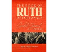 The Book of Ruth Devotionals: Guided Journal - 4 Weeks