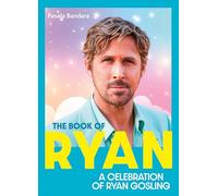 The Book of Ryan : A Celebration of Ryan Gosling