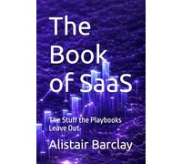 The Book of SaaS: The Stuff the Playbooks Leave Out