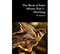 The Book of Saint Albans: Part 1 - Hawking