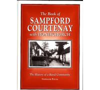 The Book of Sampford Courtenay with Honeychurch: The History of a Rural Community (Halsgrove Community History S.)