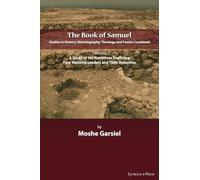 The Book of Samuel: Studies in History, Historiography, Theology and Poetics Combined: 37 (Perspectives on Hebrew Scriptures and its Contexts)