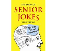 The Book of Senior Jokes: The Ones You Can Remember