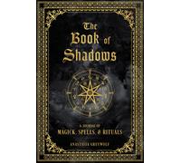 The Book of Shadows A Journal of Magick Spells & Rituals 9 Mystical Handbook