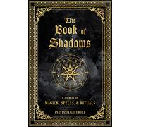 The Book of Shadows: A Journal of Magick, Spells, & Rituals (9) (Mystical Handbook)