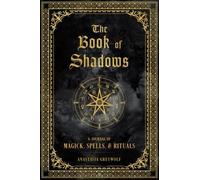 The Book of Shadows, Anastasia Greywolf, Hardback