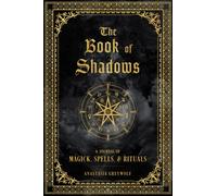 The Book of Shadows by Anastasia Greywolf (Hardback Book)