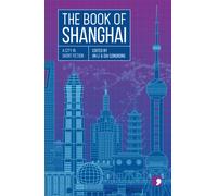 The Book of Shanghai : A City in Short Fiction
