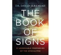 The Book of Signs: 31 Undeniable Prophecies of the Apocalypse