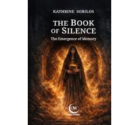 THE BOOK OF SILENCE: The Emergence Of Memory
