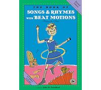 The Book of Songs & Rhymes with Beat Motions: Revised Edition (First Steps in Music series): First Steps in Music for Preschool and Beyond