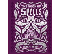 The Book of Spells: A Magical Treasury of Spells, Ritua - Hardback NEW Bruce, Ma