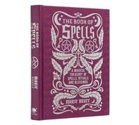 The Book of Spells: A Magical Treasury of Spells, Rituals and Blessings by Marie