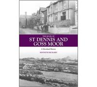 The Book of St Dennis and Goss Moor: A Moorland History (Halsgrove Community History)