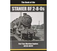THE BOOK OF STANIER 8F 2-8-0s: PART 2 : 48126-48297: TWO
