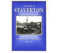 The Book of Staverton: An Ancient West Wiltshire Parish