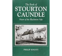 The Book of Stourton Caundle: Heart of Blackmore Vale