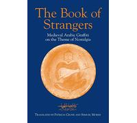 The Book of Strangers: Medieval Arabic Graffiti on the Theme of Nostalgia (Princeton the Middle East)