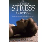 The Book of Stress Survival: Identifying and Reducing the Stress in Your Life