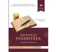 The Book of Svādhyāya: Yoga of Self-Study and Journaling - Reading the Scriptures, Reading Yourself, and a Complete Twelve-W uided Journal to Close the Path (THE GRAND BOOK OF YOGA)