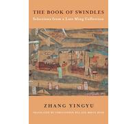 The Book of Swindles: Selections from a Late Ming Collection (Translations from the Asian Classics)
