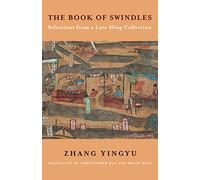 The Book of Swindles - Selections from a Late Ming Collection (Translations from the Asian Classics)