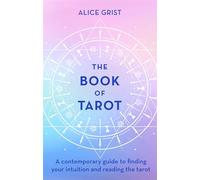 The Book of Tarot – A contemporary guide to finding your intuition and reading the tarot