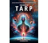 The Book of Tarp: Journey to Miracles: Healing, Enlightenment and Global Awakening