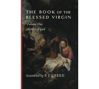 The Book of the Blessed Virgin: Volume One-Mother of God