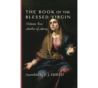 The Book of the Blessed Virgin: Volume Two-Mother of Mercy