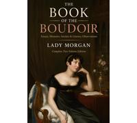 The Book of the Boudoir: Essays, Memoirs, Society & Literary Observations | Complete Two-Volume Edition