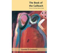 The Book of the Cailleach: Stories of the Wise Woman Healer