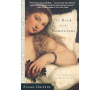 The Book of the Courtesans: A Catalogue of Their Virtues