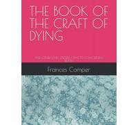 THE BOOK OF THE CRAFT OF DYING: AND OTHER EARLY ENGLISH TRACTS CONCERNING DEATH (Legenda)