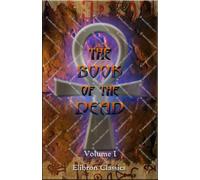 The Book of the Dead: An English Translation of the Chapters, Hymns, etc., of the Theban Recension. Volume 1