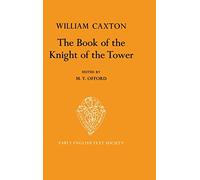 The Book of the Knight of the Tower translated by William Caxton: 2 (Early English Text Society Supplementary Series)