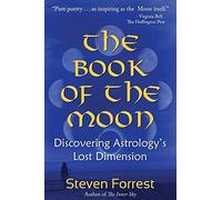 The Book of the Moon: Discovering Astrology's Lost Dimension