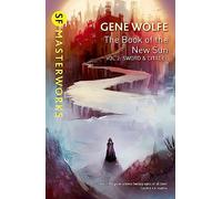 SF Masterworks: Woolfe- The Book of the New Sun Volume 2 Sword & Citadel - Gene Wolfe