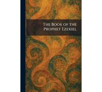 The Book of the Prophet Ezekiel