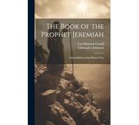 The Book of the Prophet Jeremiah: Critical Edition of the Hebrew Text